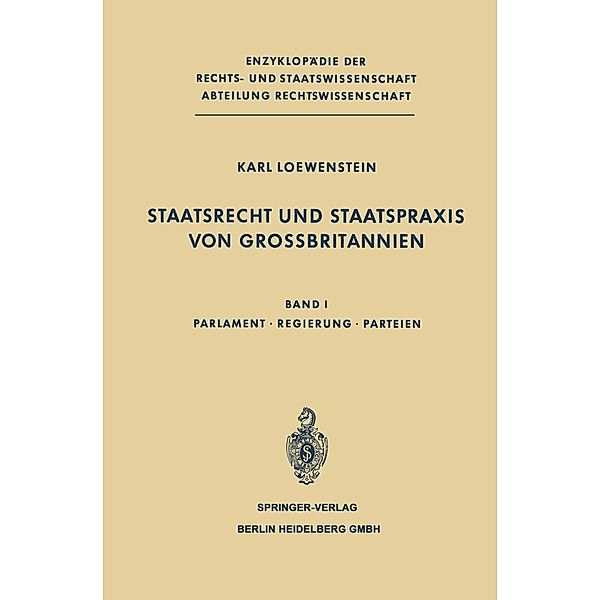 Staatsrecht und Staatspraxis von Grossbritannien / Enzyklopädie der Rechts- und Staatswissenschaft Bd.1, K. Loewenstein