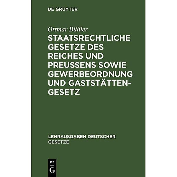 Staatsrechtliche Gesetze des Reiches und Preussens sowie Gewerbeordnung und Gaststättengesetz, Ottmar Bühler