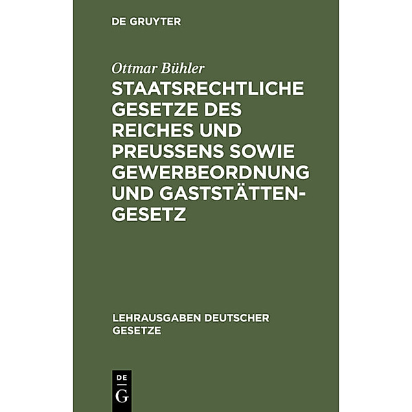 Staatsrechtliche Gesetze des Reiches und Preußens sowie Gewerbeordnung und Gaststättengesetz, Ottmar Bühler