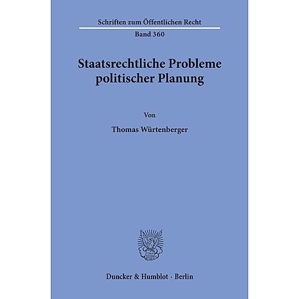 Staatsrechtliche Probleme politischer Planung., Thomas Würtenberger