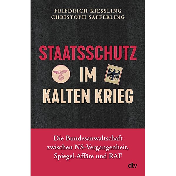 Staatsschutz im Kalten Krieg, Friedrich Kießling, Christoph Safferling