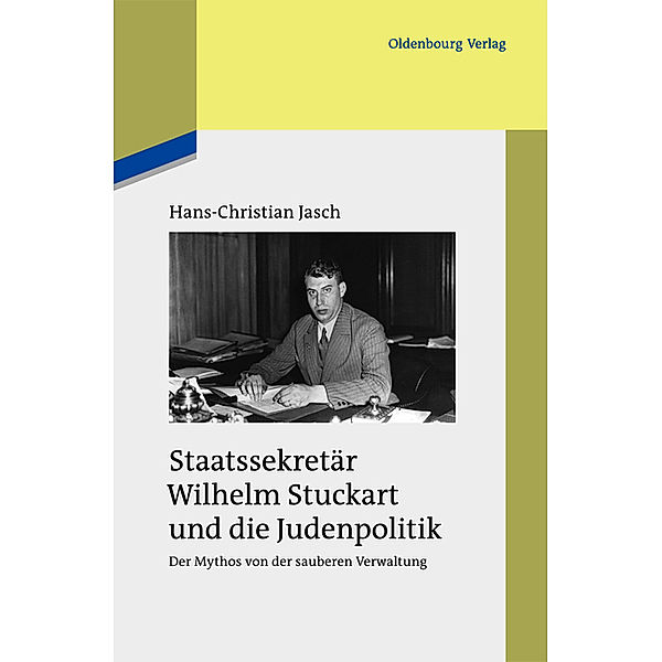 Staatssekretär Wilhelm Stuckart und die Judenpolitik, Hans-Christian Jasch