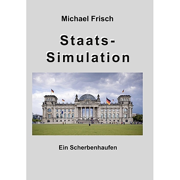 Staatssimmulation, Michael Frisch