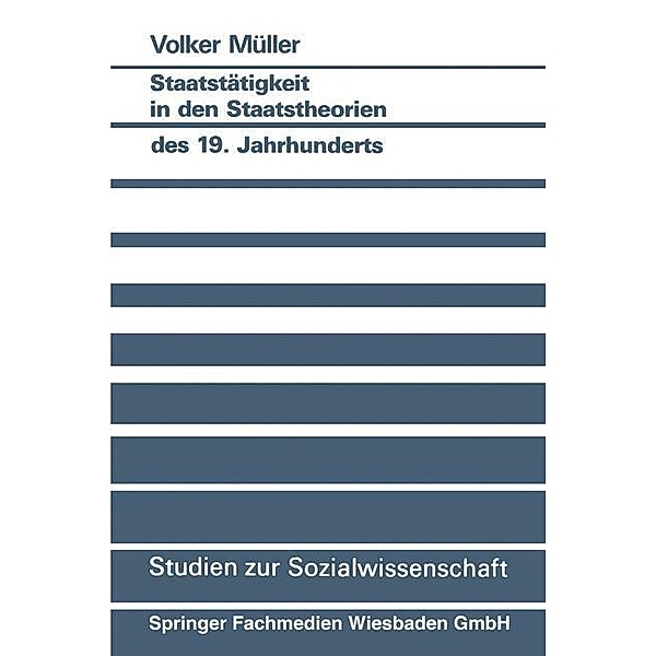 Staatstätigkeit in den Staatstheorien des 19. Jahrhunderts, Volker Müller