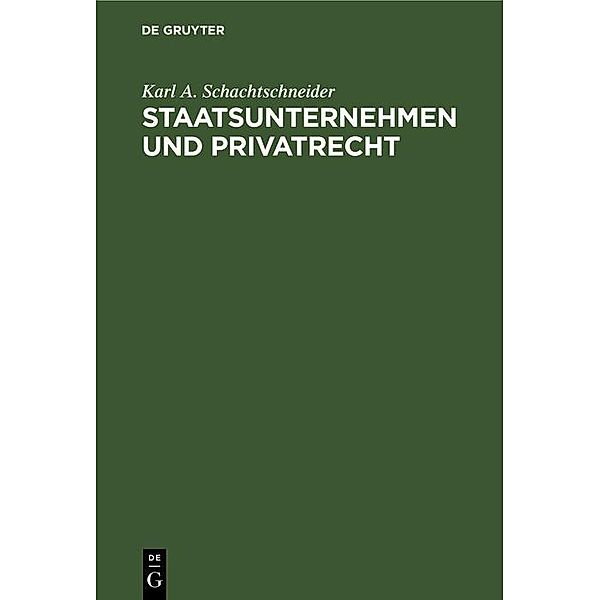 Staatsunternehmen und Privatrecht, Karl A. Schachtschneider