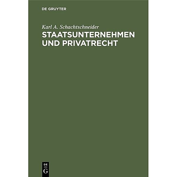 Staatsunternehmen und Privatrecht, Karl A. Schachtschneider