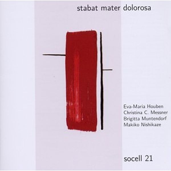 Stabat Mater Dolorosa-Socell 2, Houben, Messner, Muntendorf, Nishikaze, Kurka, Zeller