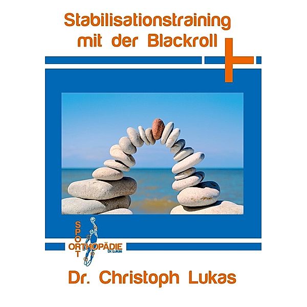 Stabilisationstraining mit der Blackroll, Christoph Lukas