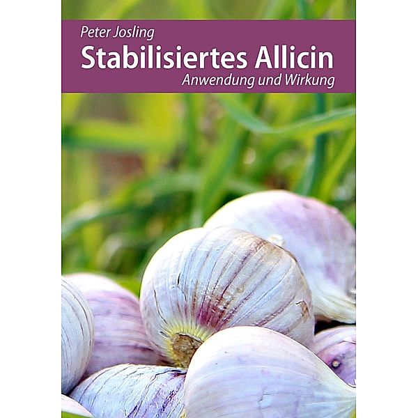 Stabilisiertes Allicin, Peter Josling