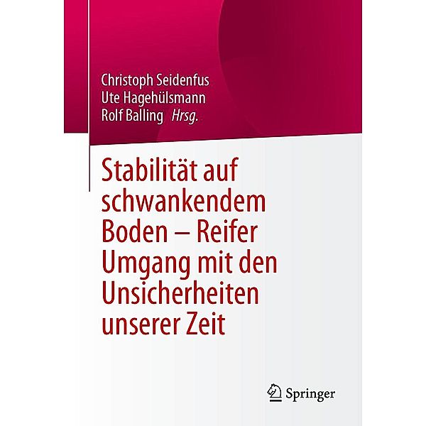 Stabilität auf schwankendem Boden - Reifer Umgang mit den Unsicherheiten unserer Zeit