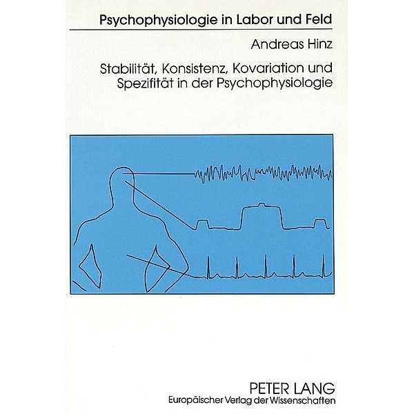 Stabilität, Konsistenz, Kovariation und Spezifität in der Psychophysiologie, Andreas Hinz