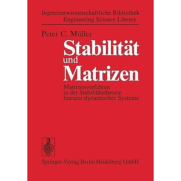 Stabilität und Matrizen / Ingenieurwissenschaftliche Bibliothek Engineering Science Library, Peter Christian Müller