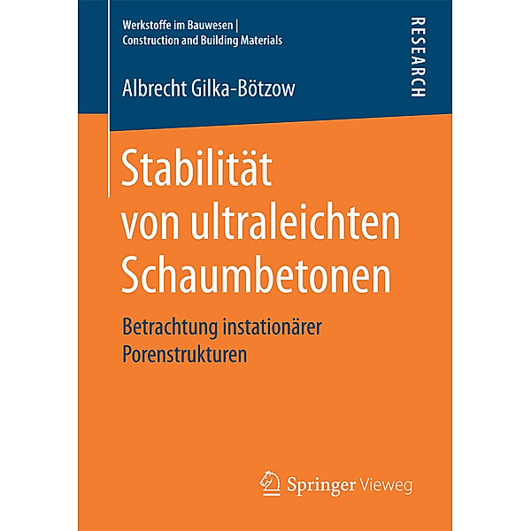 Stabilität von ultraleichten Schaumbetonen, Albrecht Gilka-Bötzow