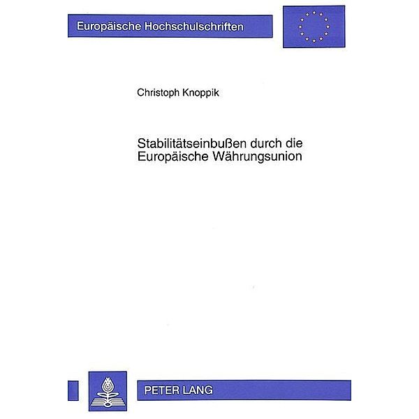 Stabilitätseinbussen durch die Europäische Währungsunion, Christoph Knoppik