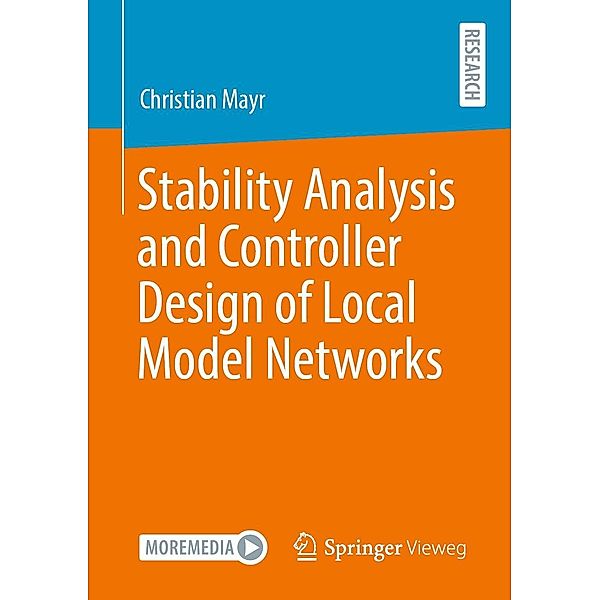 Stability Analysis and Controller Design of Local Model Networks, Christian Mayr