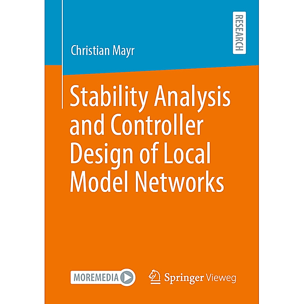 Stability Analysis and Controller Design of Local Model Networks, Christian Mayr