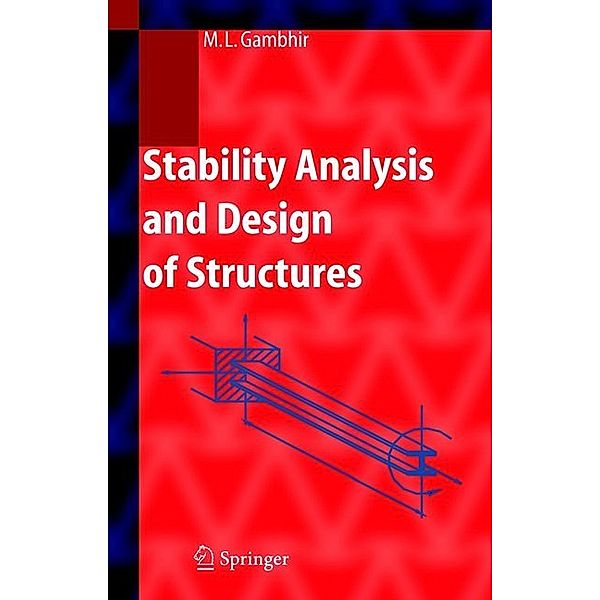 Stability Analysis and Design of Structures, M.L. Gambhir