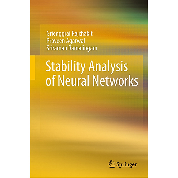 Stability Analysis of Neural Networks, Grienggrai Rajchakit, Praveen Agarwal, Sriraman Ramalingam