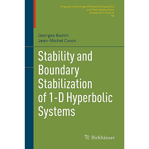 Stability and Boundary Stabilization of 1-D Hyperbolic Systems, Georges Bastin, Jean-Michel Coron
