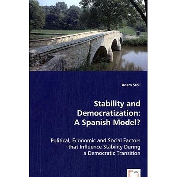 Stability and Democratization: A Spanish Model?, Adam Stoll