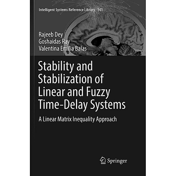 Stability and Stabilization of Linear and Fuzzy Time-Delay Systems, Rajeeb Dey, Goshaidas Ray, Valentina Emilia Balas