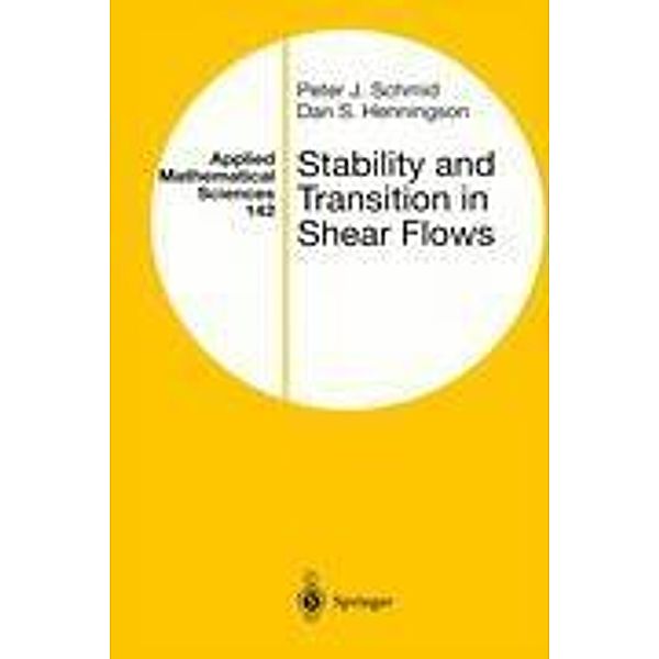 Stability and Transition in Shear Flows, Peter J. Schmid, Dan S. Henningson
