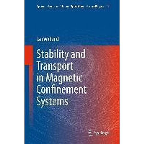Stability and Transport in Magnetic Confinement Systems / Springer Series on Atomic, Optical, and Plasma Physics Bd.71, Jan Weiland