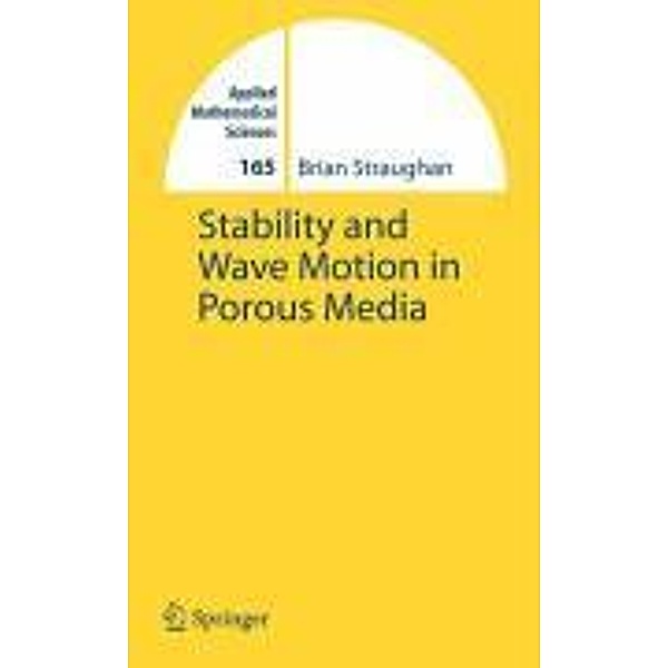 Stability and Wave Motion in Porous Media / Applied Mathematical Sciences Bd.165, Brian Straughan