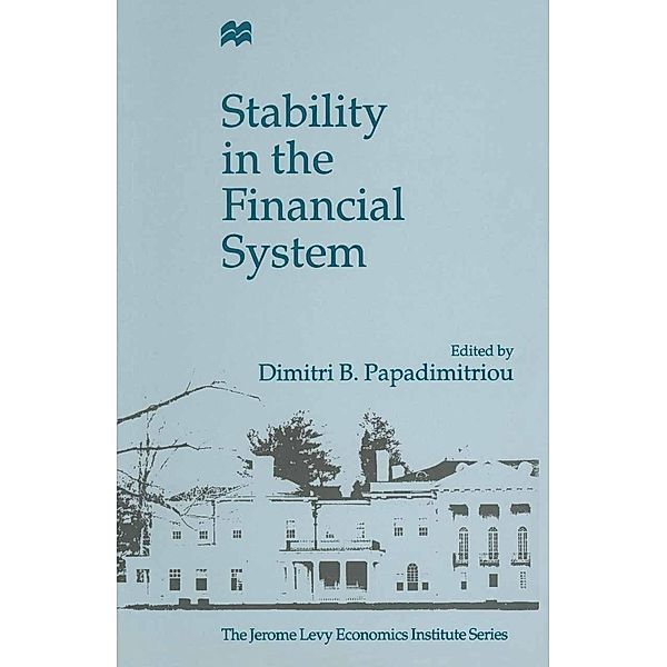 Stability in the Financial System / Jerome Levy Economics Institute, Dimitris Papadimitriou
