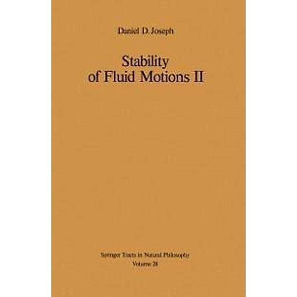 Stability of Fluid Motions II / Springer Tracts in Natural Philosophy Bd.28, D. D. Joseph
