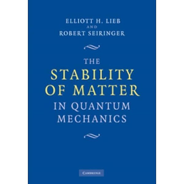 Stability of Matter in Quantum Mechanics, Elliott H. Lieb