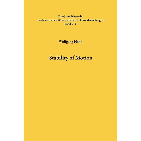 Stability of Motion / Grundlehren der mathematischen Wissenschaften Bd.138, Wolfgang Hahn