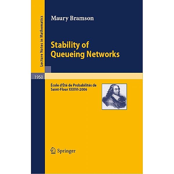 Stability of Queueing Networks / Lecture Notes in Mathematics, Maury Bramson