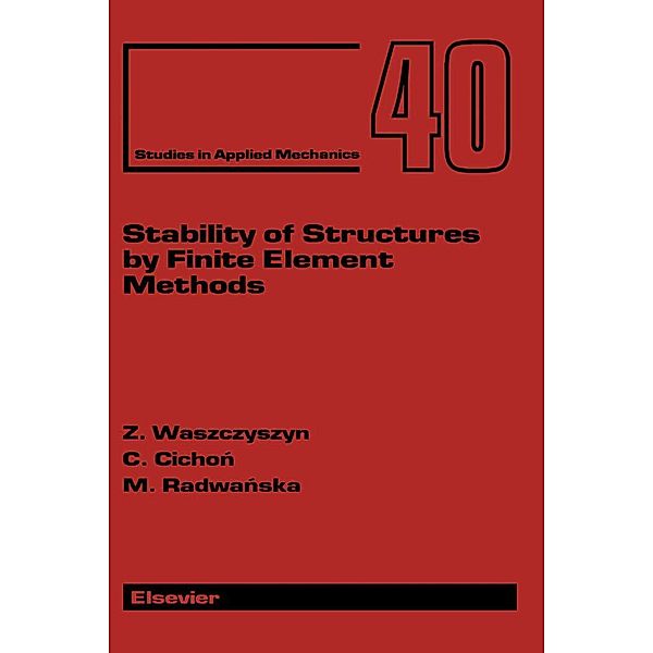 Stability of Structures by Finite Element Methods, Z. Waszczyszyn, Cz. Cichon, M. Radwanska