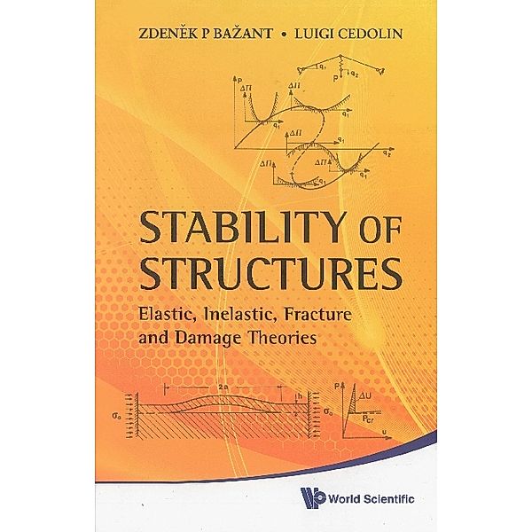 Stability Of Structures: Elastic, Inelastic, Fracture And Damage Theories, Luigi Cedolin, Zdenek P Bazant