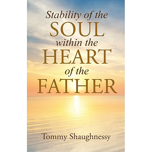 Stability of the Soul Within the Heart of the Father, Tommy Shaughnessy