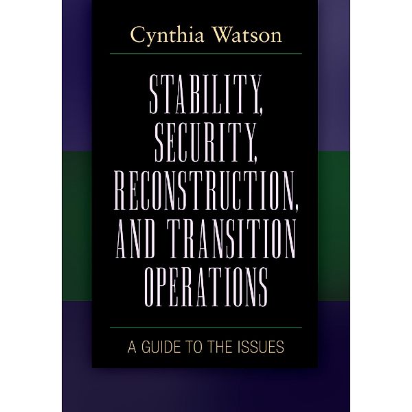 Stability, Security, Reconstruction, and Transition Operations, Cynthia A. Watson