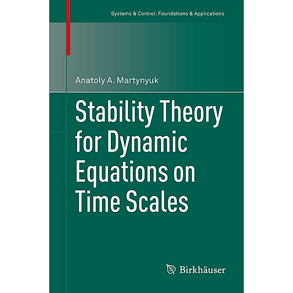 Stability Theory for Dynamic Equations on Time Scales, Anatoly A. Martynyuk