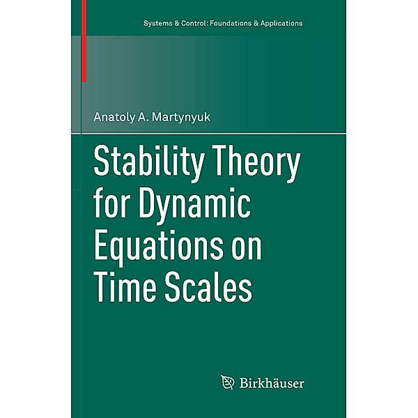 Stability Theory for Dynamic Equations on Time Scales, Anatoly A. Martynyuk