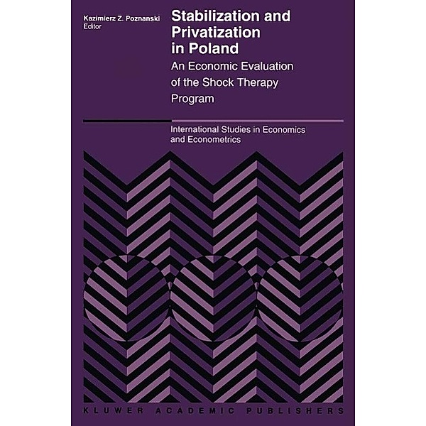 Stabilization and Privatization in Poland / International Studies in Economics and Econometrics Bd.29