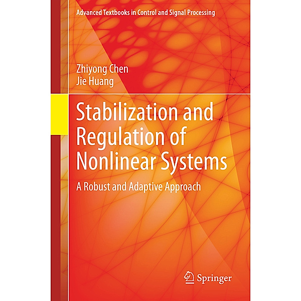 Stabilization and Regulation of Nonlinear Systems, Zhiyong Chen, Jie Huang