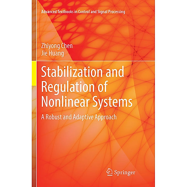 Stabilization and Regulation of Nonlinear Systems, Zhiyong Chen, Jie Huang