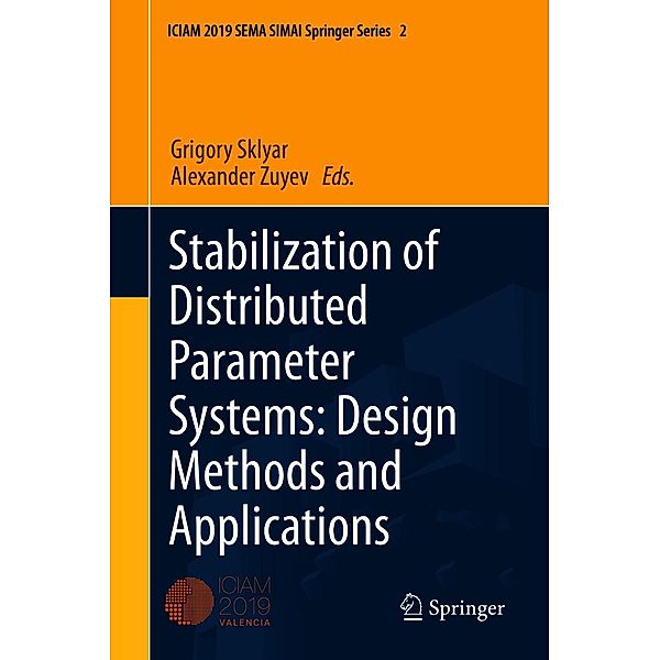 Stabilization of Distributed Parameter Systems: Design Methods and Applications / SEMA SIMAI Springer Series Bd.2