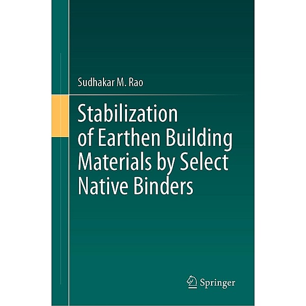 Stabilization of Earthen Building Materials by Select Native Binders, Sudhakar M. Rao
