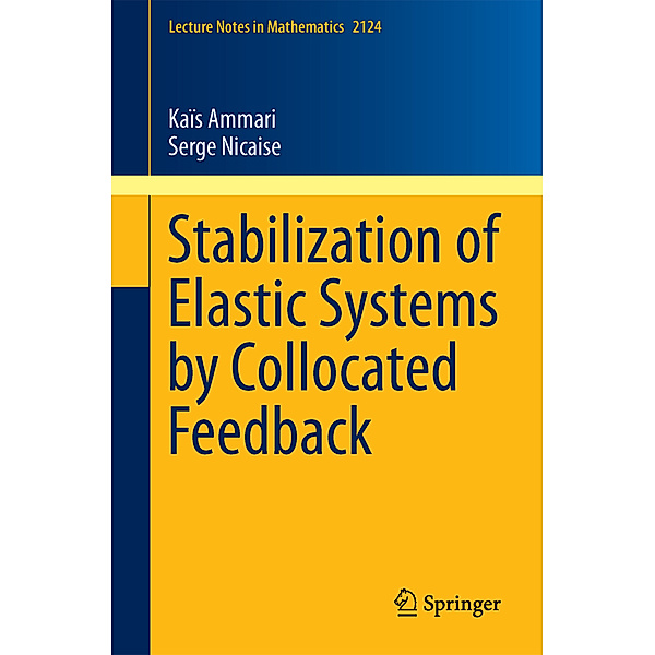 Stabilization of Elastic Systems by Collocated Feedback, Kaïs Ammari, Serge Nicaise