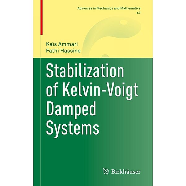 Stabilization of Kelvin-Voigt Damped Systems / Advances in Mechanics and Mathematics Bd.47, Kaïs Ammari, Fathi Hassine