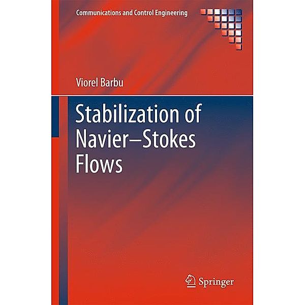 Stabilization of Navier-Stokes Flows, Viorel Barbu