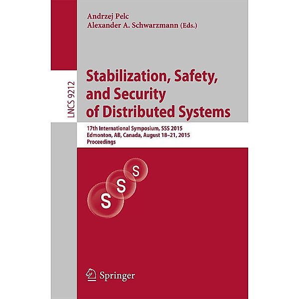 Stabilization, Safety, and Security of Distributed Systems / Lecture Notes in Computer Science Bd.9212