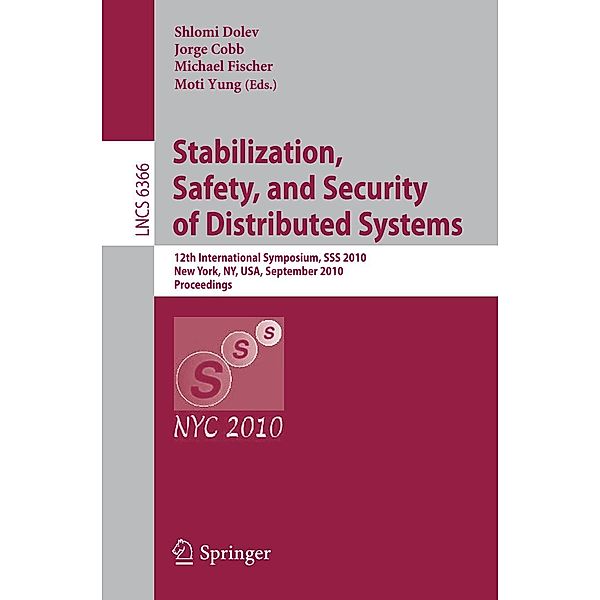 Stabilization, Safety, and Security of Distributed Systems / Lecture Notes in Computer Science Bd.6366