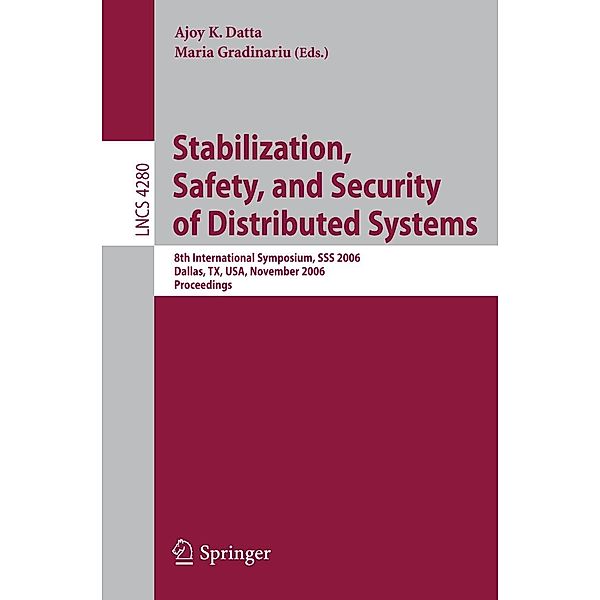 Stabilization, Safety, and Security of Distributed Systems / Lecture Notes in Computer Science Bd.4280